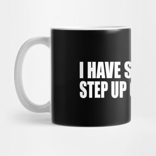 I have standards step up or step out Mug